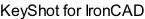 KeyShot for IronCAD